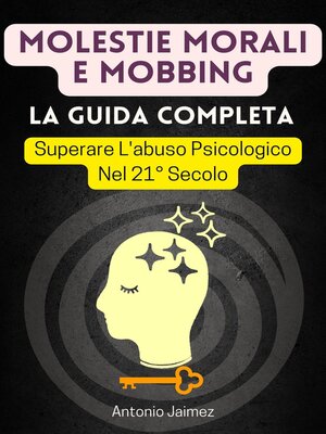 cover image of Molestie Morali E Mobbing, La Guida Completa